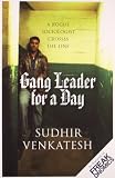 Gang leader for a day : a rogue sociologist crosses the line