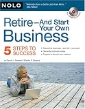Retire - And Start Your Own Business: Five Steps to Success