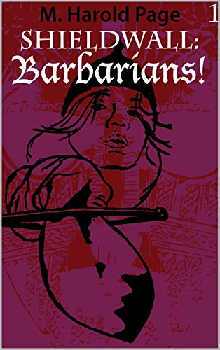 Shieldwall: Barbarians!, by M Harold Page