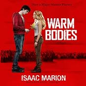 Warm Bodies: A Novel | [Isaac Marion]