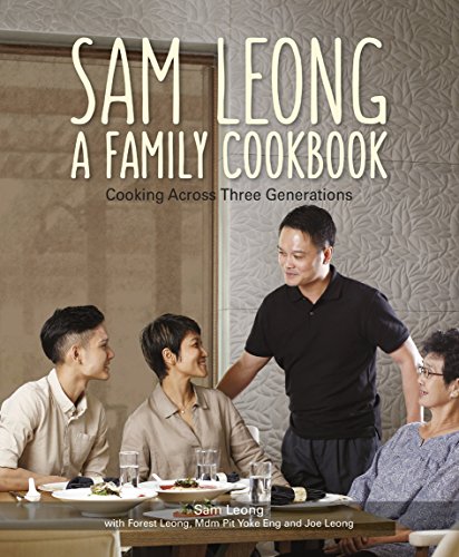 Sam Leong: A Family Cookbook