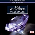 The Moonstone (Unabridged)