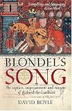 Blondel`s Song: The Capture, Imprisonment and Ransom of Richard the Lionheart
