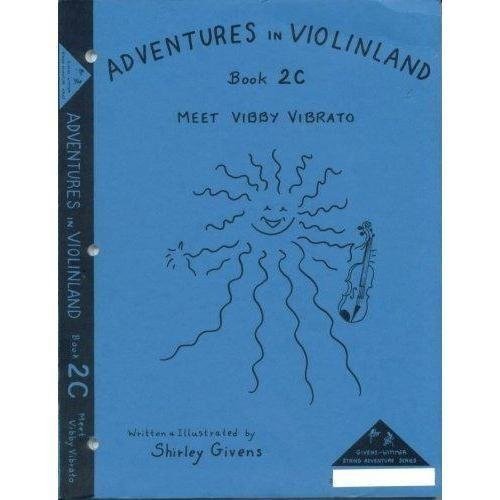 Givens, Shirley - Adventures in Violinland, Book 2C: Meet Vibby Vibrato - Arioso Press