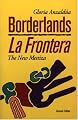 Borderlands: The New Mestiza / La Frontera