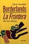 Borderlands: The New Mestiza = La Frontera