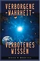 Verborgene Wahrheit, verbotenes Wissen: Die Zeit ist reif, um zu wissen