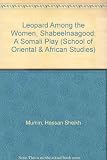Leopard among the women = Shabeelnaagood : a Somali play