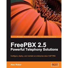 Freepbx 2.5 Powerful Telephony Solutions Freepbx 2.5 Powerful Telephony Solutions