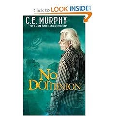 No Dominion: The Walker Papers: A Garrison Report by CE Murphy