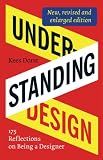 Understanding Design: 175 Reflections on Being a Designer