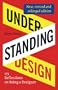 Understanding Design: 175 Reflections on Being a Designer