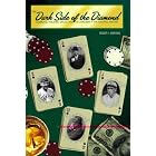 The Dark Side of the Diamond: Gambling, Violence, Drugs and Alcoholism in the National... by  Roger I. Abrams