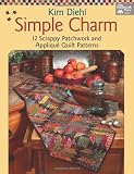 Simple Charm: 12 Scrappy Patchwork and Applique Quilt Patterns (That Patchwork Place)
