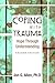 Coping with Trauma: Hope Through Understanding