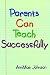 Book Parents Can Teach Successfully: A Guide to Help Parents Teach Their Elementary-Age Children