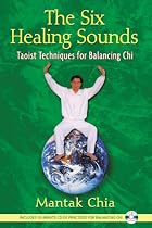 Six Healing Sounds: Taoist Techniques for Balancing Chi: Inc free audio CD