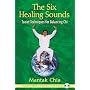 The Six Healing Sounds: Taoist Techniques for Balancing Chi