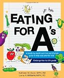 Eating for A's: A month-by-month nutrition and lifestyle guide to help raise smarter kids