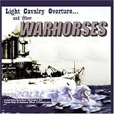 Light Cavalry Overture and Other Warhorses