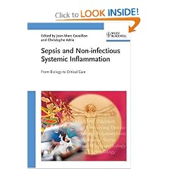 Sepsis and Non-infectious Systemic Inflammation: From Biology to Critical Care by Jean-Marc Cavaillon and Christophe Adrie