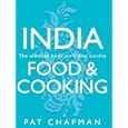 India: Food and Cooking: The Ultimate Book on Indian Cuisine by Pat Chapman