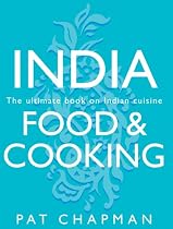 India: Food and Cooking - An Evocative Culinary Journey, with 200 Recipes