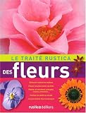 Revue Editions Rustica  / Le Traité Rustica des fleurs