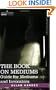 THE BOOK ON MEDIUMS: Guide for Mediums and Invocators