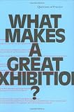 from University of the Arts,Philadelphia Exhibitions Initiative,US What Makes a Great Exhibition?