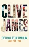 The revolt of the pendulum : essays 2005-2008