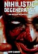 Nihilistic Degenerator. Von Abschaum und Untermenschen