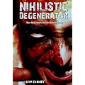 Nihilistic Degenerator. Von Abschaum und Untermenschen