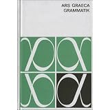 Ars Graeca. Lehr- und �bungsbuch f�r den griechischen Anfangsunterricht: Ars Graeca: Grammatikvon "Otto Leggewie"