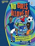 No girls allowed! : my book about me, my mates and God