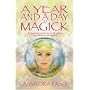 A Year and a Day in Magick: A Complete Week-by-week Course to a Lifetime in Magick