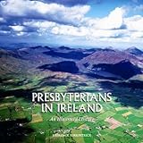 Presbyterians in Ireland : an illustrated history