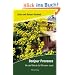 Bonjour Provence: Wo der Mistral die Mimosen zaust
