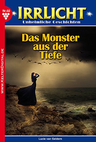 Irrlicht 60 - Gruselroman: Das Monster aus der Tie (German Edition)