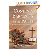 Contend Earnestly for the Faith: A Survey of Christian Apologetics