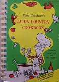 Tony Chachere's Cajun Country Cookbook [ 23rd printing, October 1990 ] Featuring Seafood and Wild Game (new revised edition; more recipes, more pages)