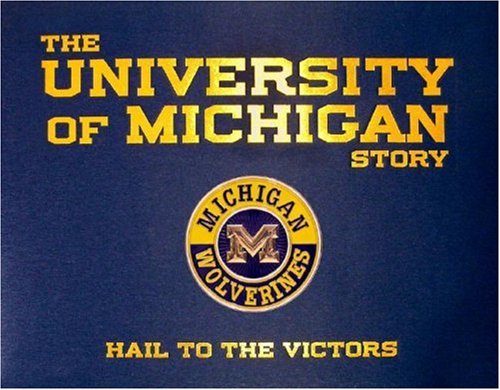 City Travel Guides Discounted  Books : The University of Michigan Story: Hail to the Victors
