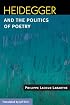 Heidegger and the Politics of Poetry