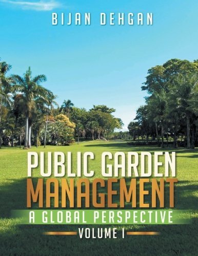 Public Garden Management: A Global Perspective: Volume I (Volume 1)