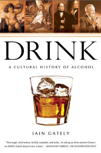 Drink: A Cultural History of Alcohol by Iain Gately (5-May-2009) Paperback