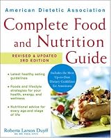 American Dietetic Association Complete Food and Nutrition Guide