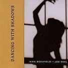 Dancing with Shadows