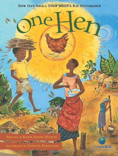 One Hen - How One Small Loan Made a Big Difference (CitizenKid) One Hen - How One Small Loan Made a Big Difference (CitizenKid)