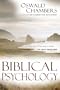 Biblical Psychology:  Christ-Centered Solutions for Daily Problems (OSWALD CHAMBERS LIBRARY)