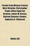 Produkt-Bild: People from Monroe County, West Virginia: Christopher Payne, Allen Caperton Braxton, James M. Harvey, Andrew Summers Rowan, Augustus A. Chapman